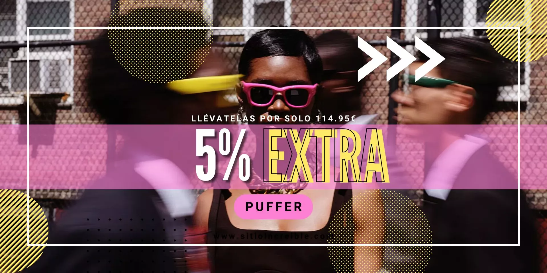 Puffer 5% descuento extra